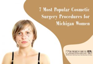 7 Most Popular Cosmetic Surgery Procedures for Michigan Women