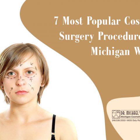 7 Most Popular Cosmetic Surgery Procedures for Michigan Women