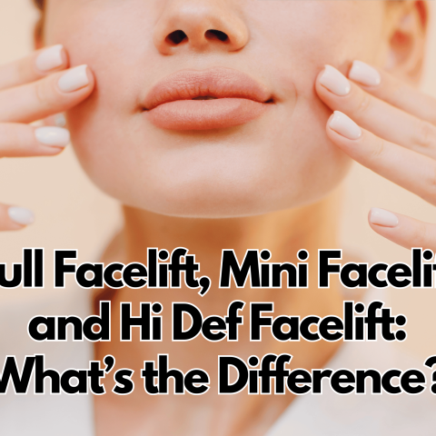 Full Facelift, Mini Facelift and Hi Def Facelift: What’s the Difference?